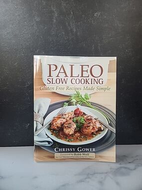 Paleo Slow Cooking : Gluten Free Recipes Made Simple by Chrissy Gower (2012,...